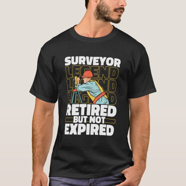 Surveying Retired Survey   Land Surveyor T-Shirt (Front)