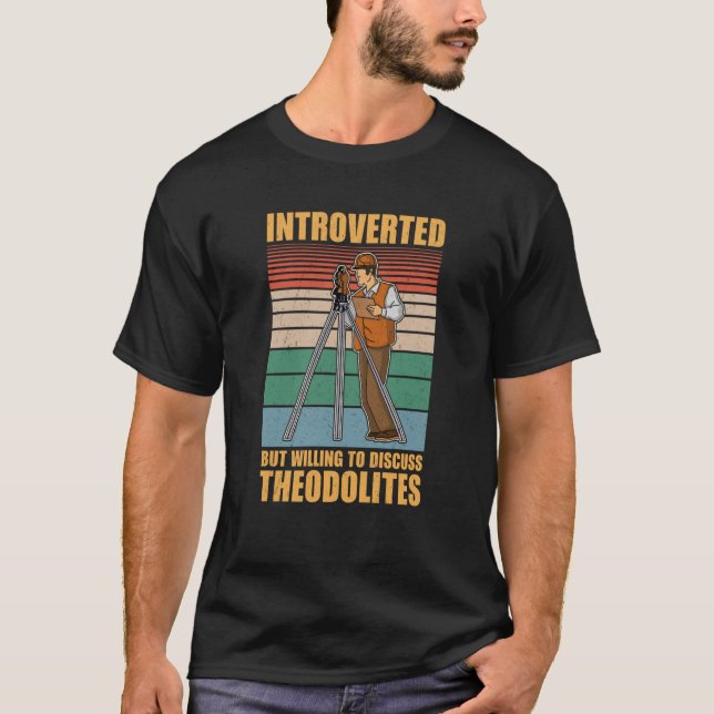 Surveyor geodesy surveying engineer theodolite pro T-Shirt (Front)