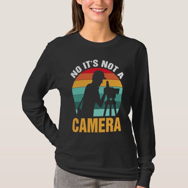 Surveyor No It's Not A Camera T-Shirt (Front)
