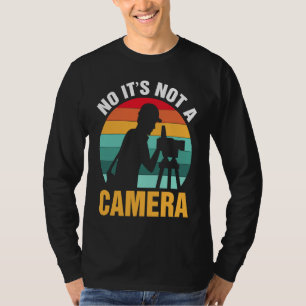 Surveyor No It's Not A Camera T-Shirt