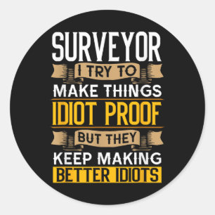 Surveyor Sarcastic Graphic Funny Surveying Classic Round Sticker