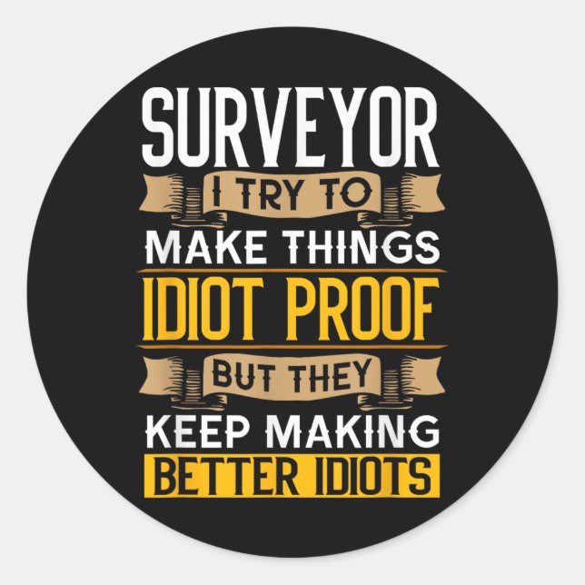 Surveyor Sarcastic Graphic Funny Surveying  Classic Round Sticker (Front)
