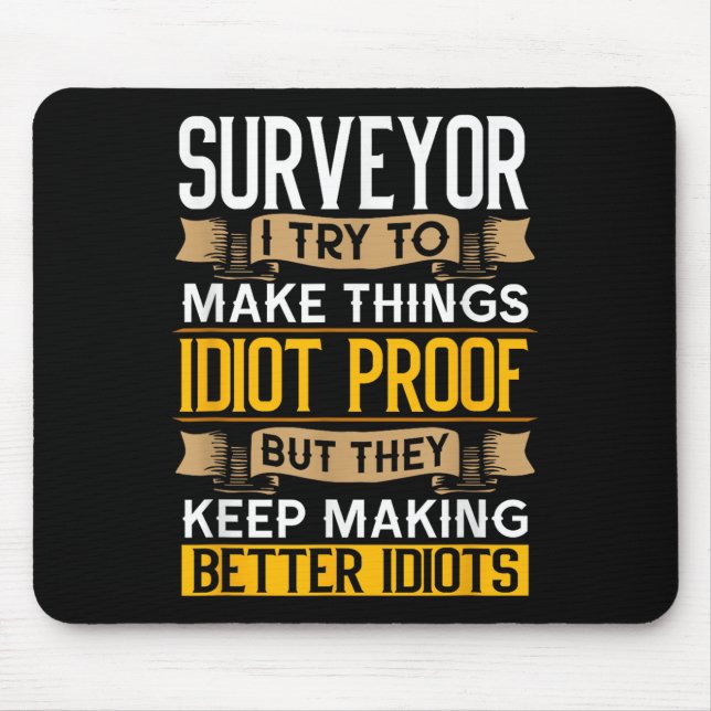 Surveyor Sarcastic Graphic Funny Surveying  Mouse Pad (Front)