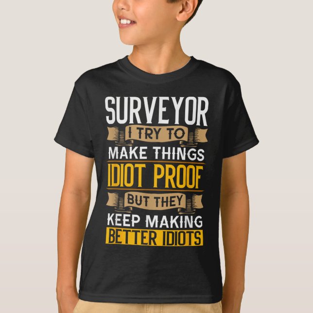 Surveyor Sarcastic Graphic Funny Surveying  T-Shirt (Front)
