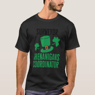 Surveyor St Patricks Day Shenanigans Coordinator T-Shirt
