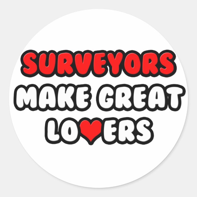 Surveyors Make Great Lovers Classic Round Sticker (Front)