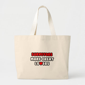 Surveyors Make Great Lovers Large Tote Bag