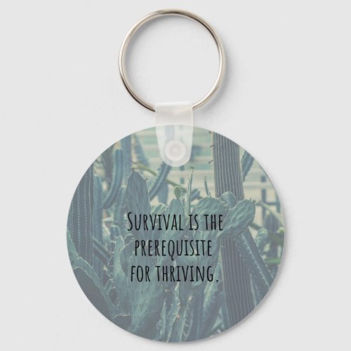 Survival is the Prerequisite for Thriving Keychain