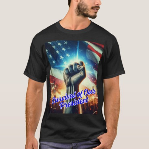 Survival of our President T_Shirt