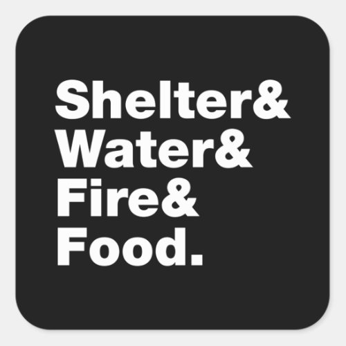 Survival Shelter  Water  Fire  Food Square S Square Sticker