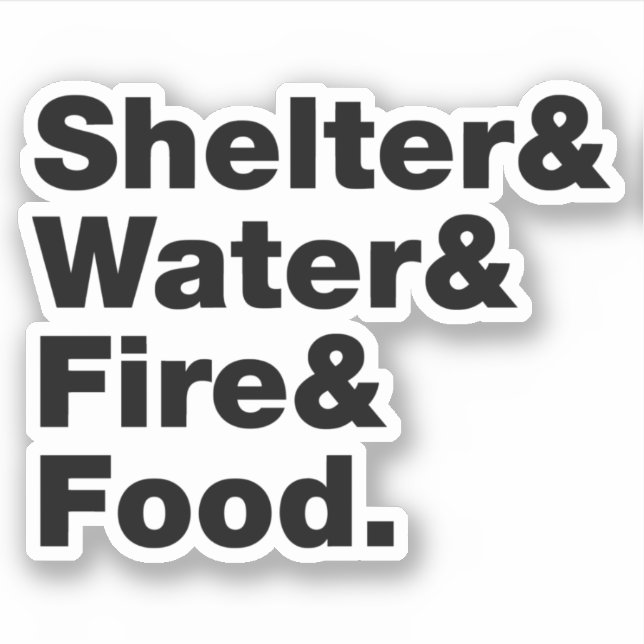 Survival (Shelter & Water & Fire & Food.) Sticker (Front)