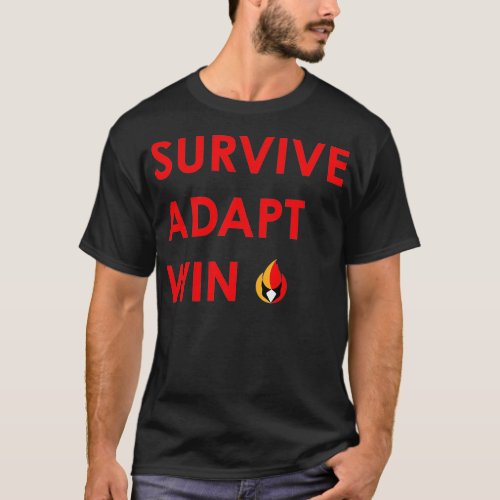 Survive Adapt Win T_Shirt