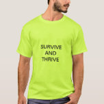 Survive And Thrive T-shirt at Zazzle