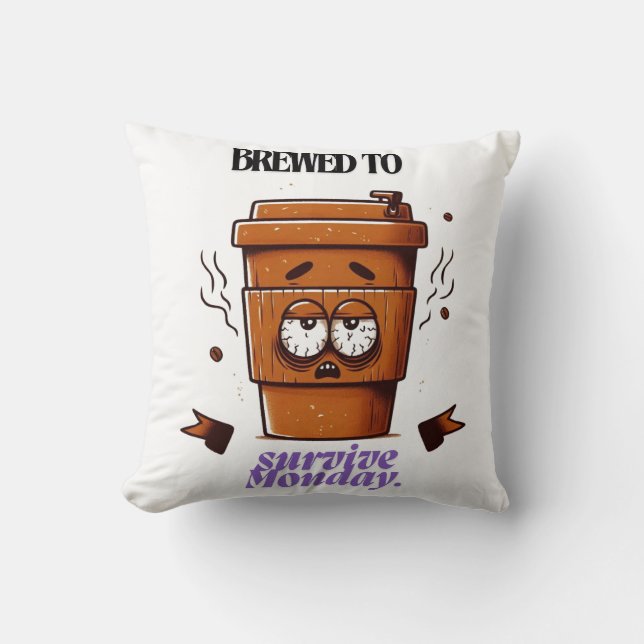 "Survive Monday. BREWED to…" Coffee Mug – Fun Desi Throw Pillow (Front)