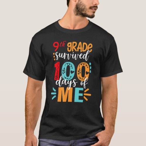 Survived 100 Days 9th Grade 100th Day Of School Fo T_Shirt