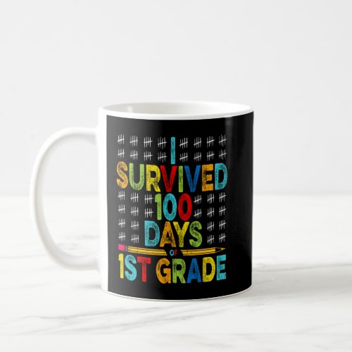 Survived 100 Days Of 1st Grade 100th Day Of School Coffee Mug