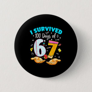 Survived 100 days of 67 100th day school teacher button