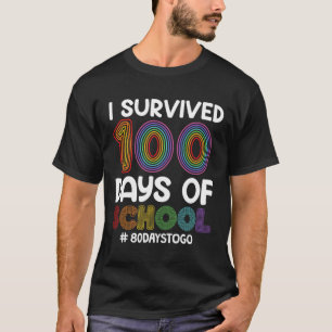 Survived 100 Days Of School 80 Days To Go Teacher  T-Shirt