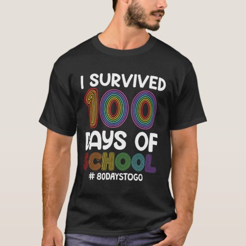 Survived 100 Days Of School 80 Days To Go Teacher  T_Shirt