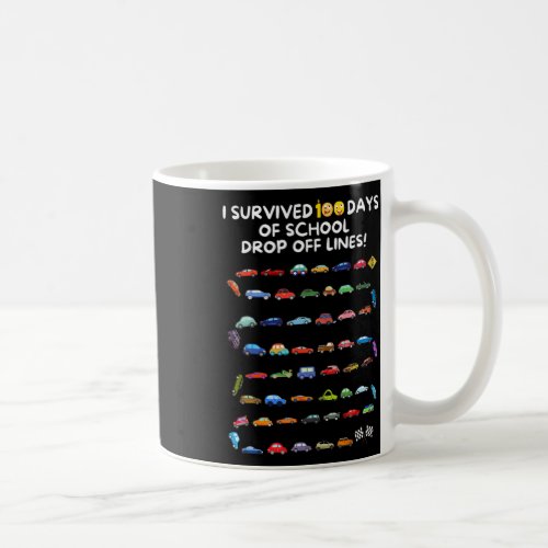 Survived 100 Days Of School Drop Off Lines _ 100 D Coffee Mug