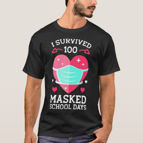 Survived 100 Masked School Days _ 100th Day Of Sch T_Shirt