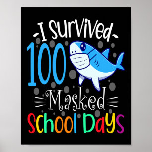 Survived 100 Masked School Days 2021 Teacher Stude Poster