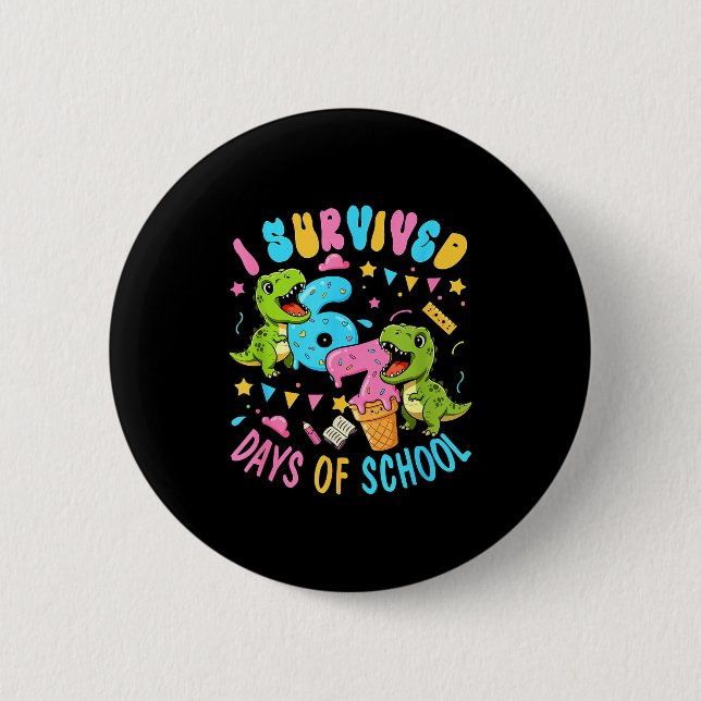 Survived 67 Days Of School T-rexes Funny Six Seven Button (Front)