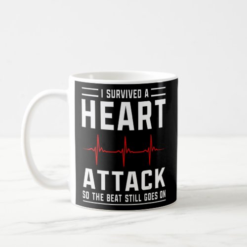 Survived A Heart Attack   Heart Attack Survivor  Coffee Mug