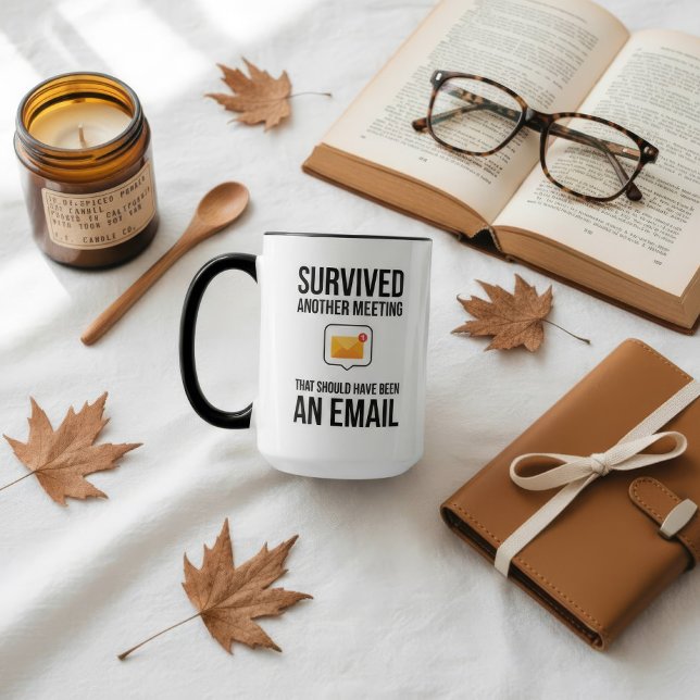 Survived Another Meeting That Should Have an Email Mug (Primary product shot of the savage ‘Survived Another Meeting That Should Have Been An Email’ mug )