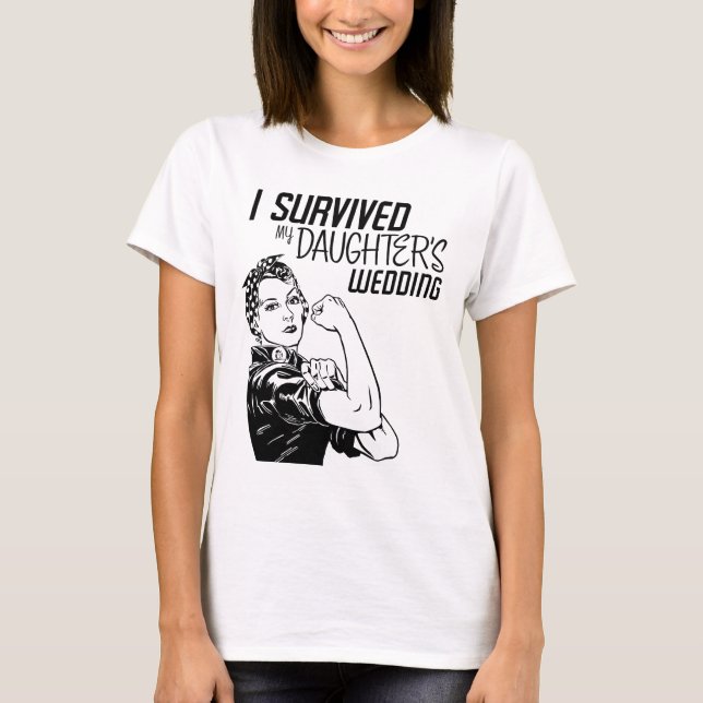Survived Daughter's Wedding Funny Mother of Bride T-Shirt (Front)