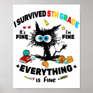 Survived Fifth Grade Last Day Of School It's Fine Poster
