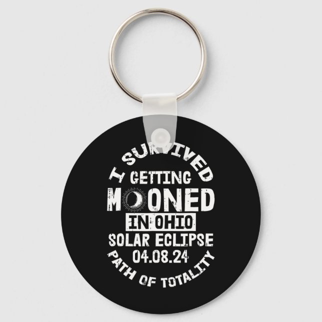 Survived Getting Mooned In Ohio Solar Eclipse Apri Keychain (Front)