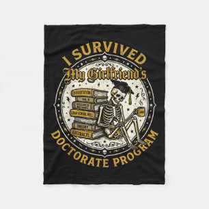 Survived Girlfriends Doctorate Program Skeleton Fleece Blanket