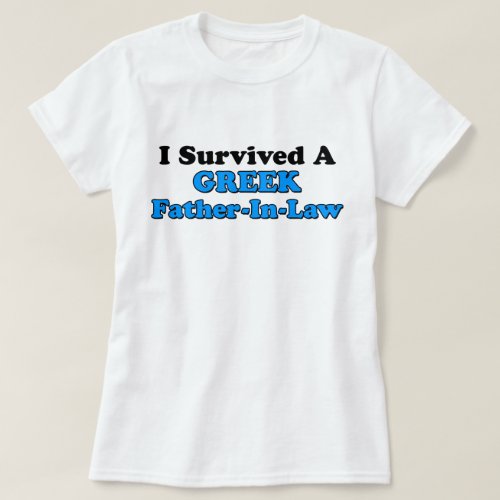 Survived Greek Father In Law T_Shirt