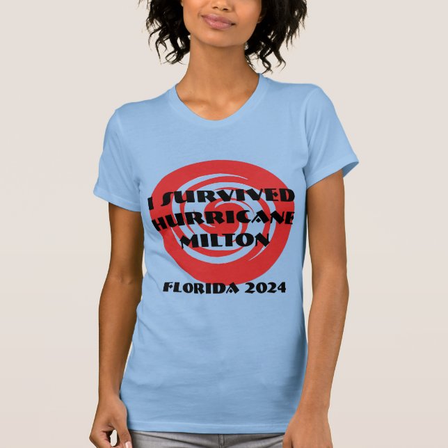 Survived Hurricane Milton  T-Shirt (Front)
