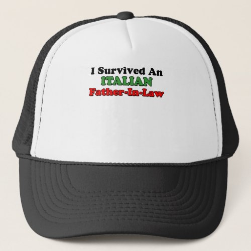 Survived Italian Father In Law Trucker Hat