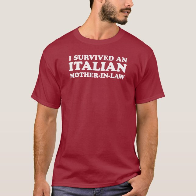 Survived Italian Mother In Law (ON DARK) T-Shirt (Front)