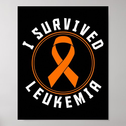 Survived Leukemia Awareness Support  Poster