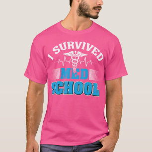 Survived Med School Doctor Medical Students Doctor T-Shirt
