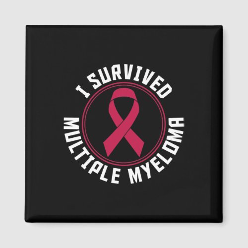 Survived Multiple Myeloma Awareness  Magnet