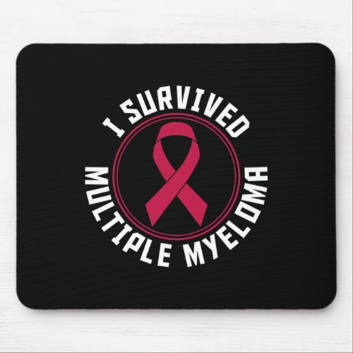 Survived Multiple Myeloma Awareness  Mouse Pad