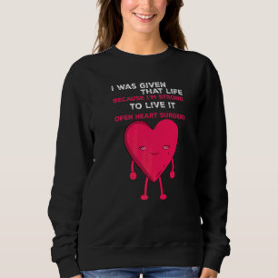 Survived Open Heart Surgery Survivor Recovery Get Sweatshirt