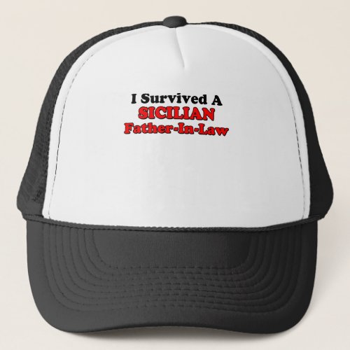 Survived Sicilian Father In Law Trucker Hat