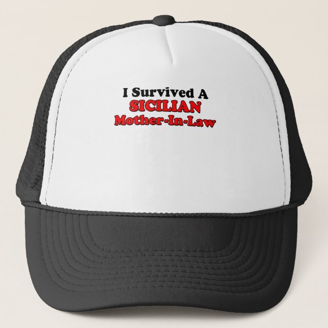 Survived Sicilian Mother In Law Trucker Hat (Front)