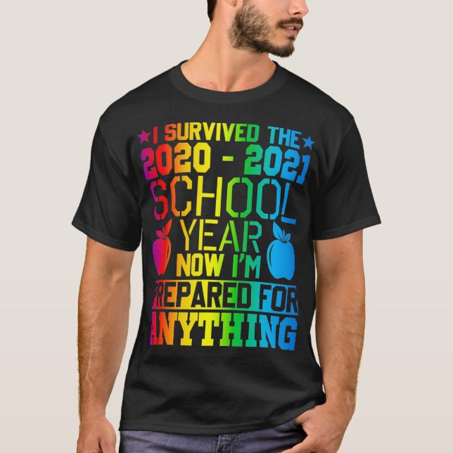 Survived The 2020 2021 School Year Im Prepared For T-Shirt (Front)