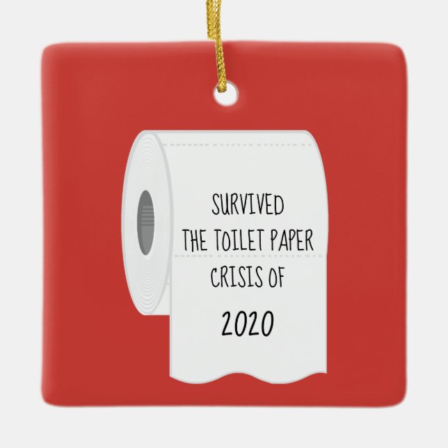 Survived the Toilet Paper Crisis of 2020 Ceramic Ornament (Front)