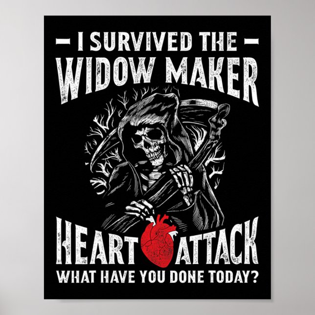 Survived The Widow Maker Heart Attack Heart Diseas Poster (Front)