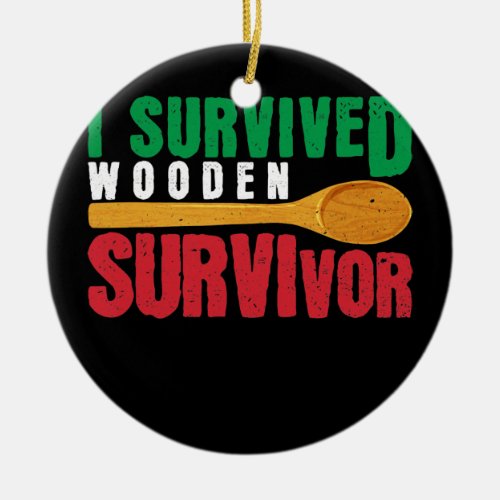Survived The Wooden Spoon Italian Flag Funny Dad Ceramic Ornament
