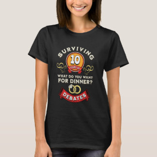 Surviving 10 Years Of Debates Funny 10th Wedding A T-Shirt