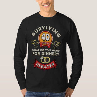 Surviving 40 Years Of Debates Funny 40th Wedding A T-Shirt